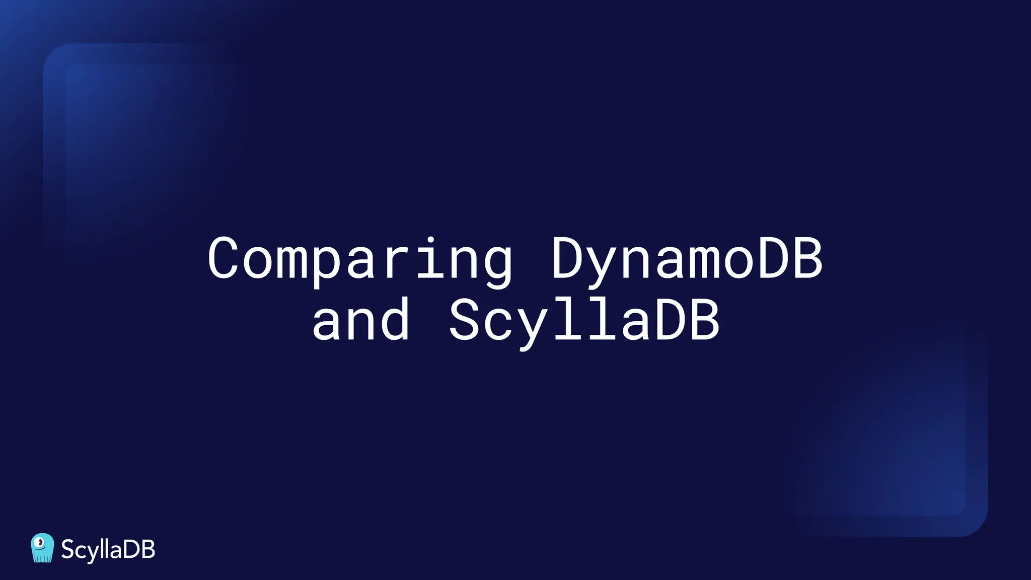 Comparing DynamoDB
and ScyllaDB
 