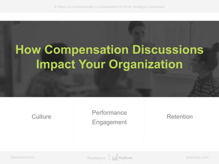 4 Ways to Communicate Compensation That Drive Strategic Outcomes | PPTX