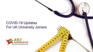 COVID-19 Updates
For UK University Joiners
 