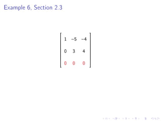 Example 6, Section 2.3


                                    
                        1   −5 −4 
                                  
                                  
                         0   3 4 
                                  
                    
                                  
                                  
                         0   0   0
                                  
 