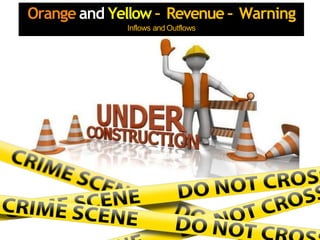 Orange and Yellow C Revenue C Warning
Inflows and Outflows
 
