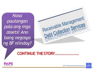 Nasa
pautangan
pala ang mga
assets! Ano
bang negosyo
ng BF niInday?
CONTINUE THESTORY.
 