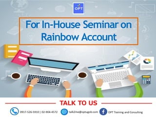 ForIn-House Seminaron
Rainbow Account
 