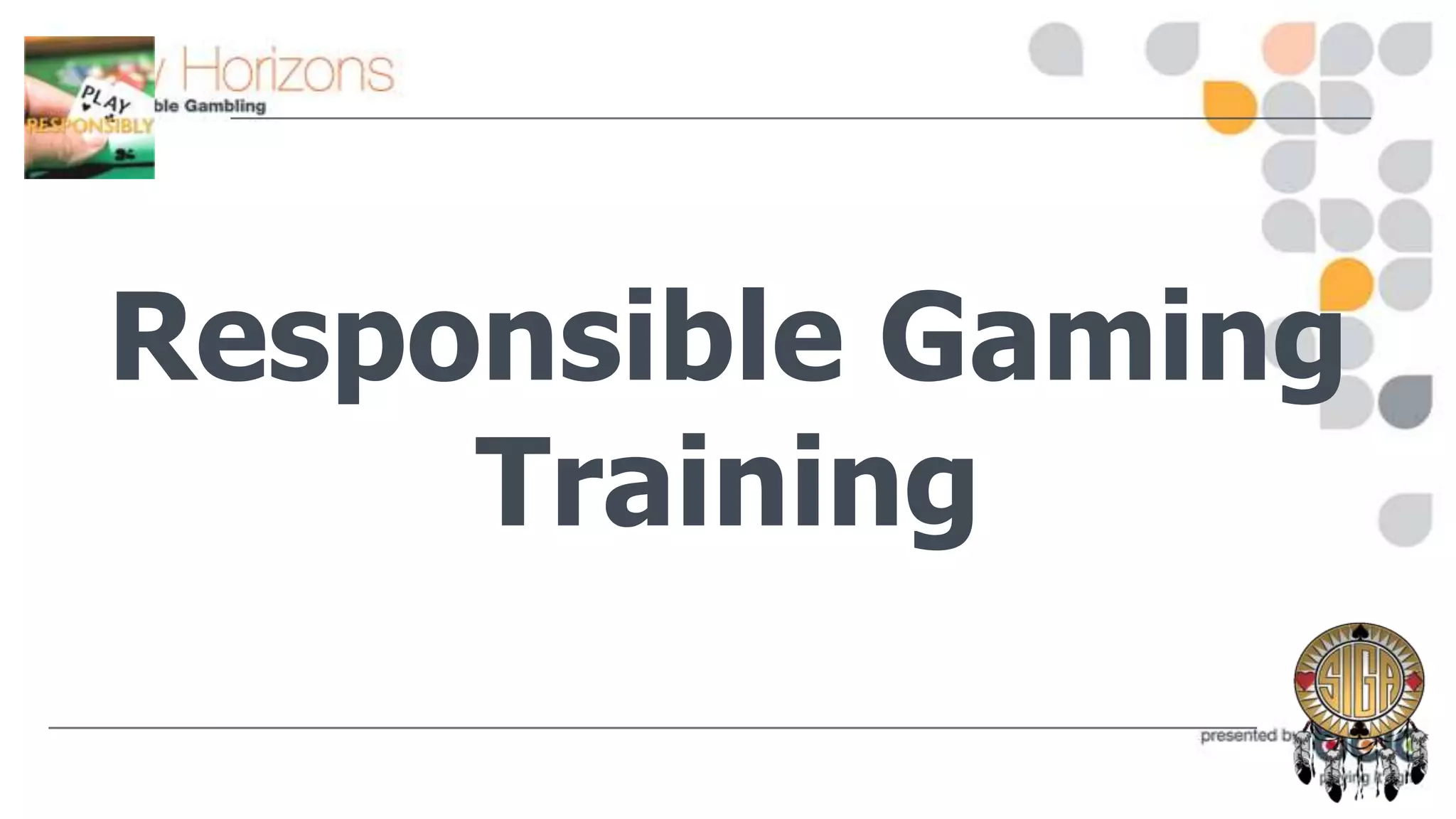 Responsible Gaming
Training

 