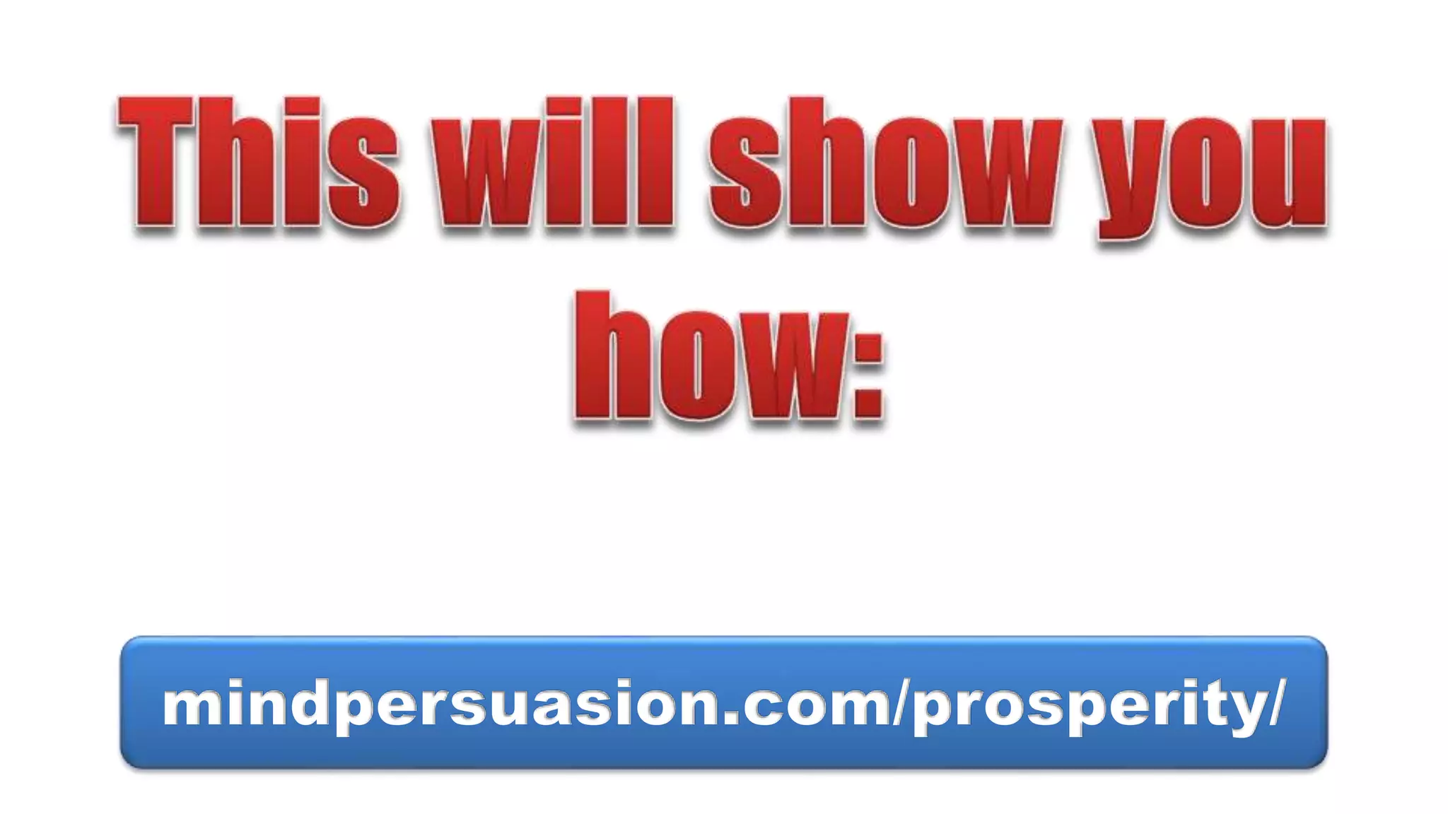 mindpersuasion.com/prosperity/
 