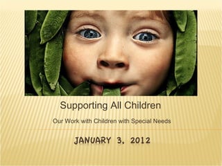 Supporting All Children
Our Work with Children with Special Needs
 