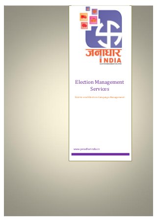 Election Management
Services
End-to-end Election Campaign Management
www.janadharindia.in
 