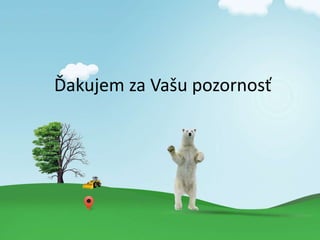 ?akujem za Va?u pozornos?
 