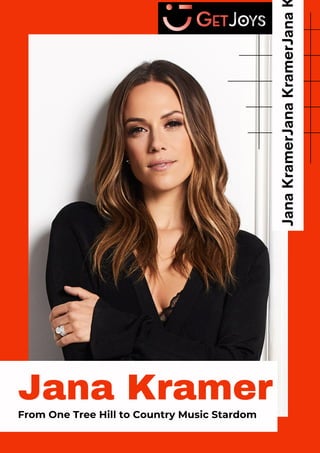 Jana Kramer
Jana
KramerJana
KramerJana
From One Tree Hill to Country Music Stardom
 