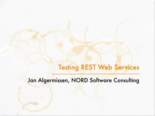 Testing REST Web Services at DEVOXX 2010