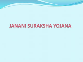 Janani suraksha yojana | PPTX