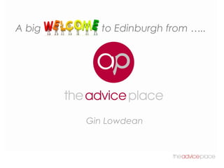 A big

to Edinburgh from …..

Gin Lowdean

 