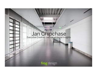 Jan Chipchase
Executive Creative Director of Global Insights
 