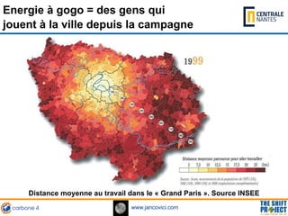 www.jancovici.com
Distance moyenne au travail dans le « Grand Paris ». Source INSEE
Energie à gogo = des gens qui
jouent à...