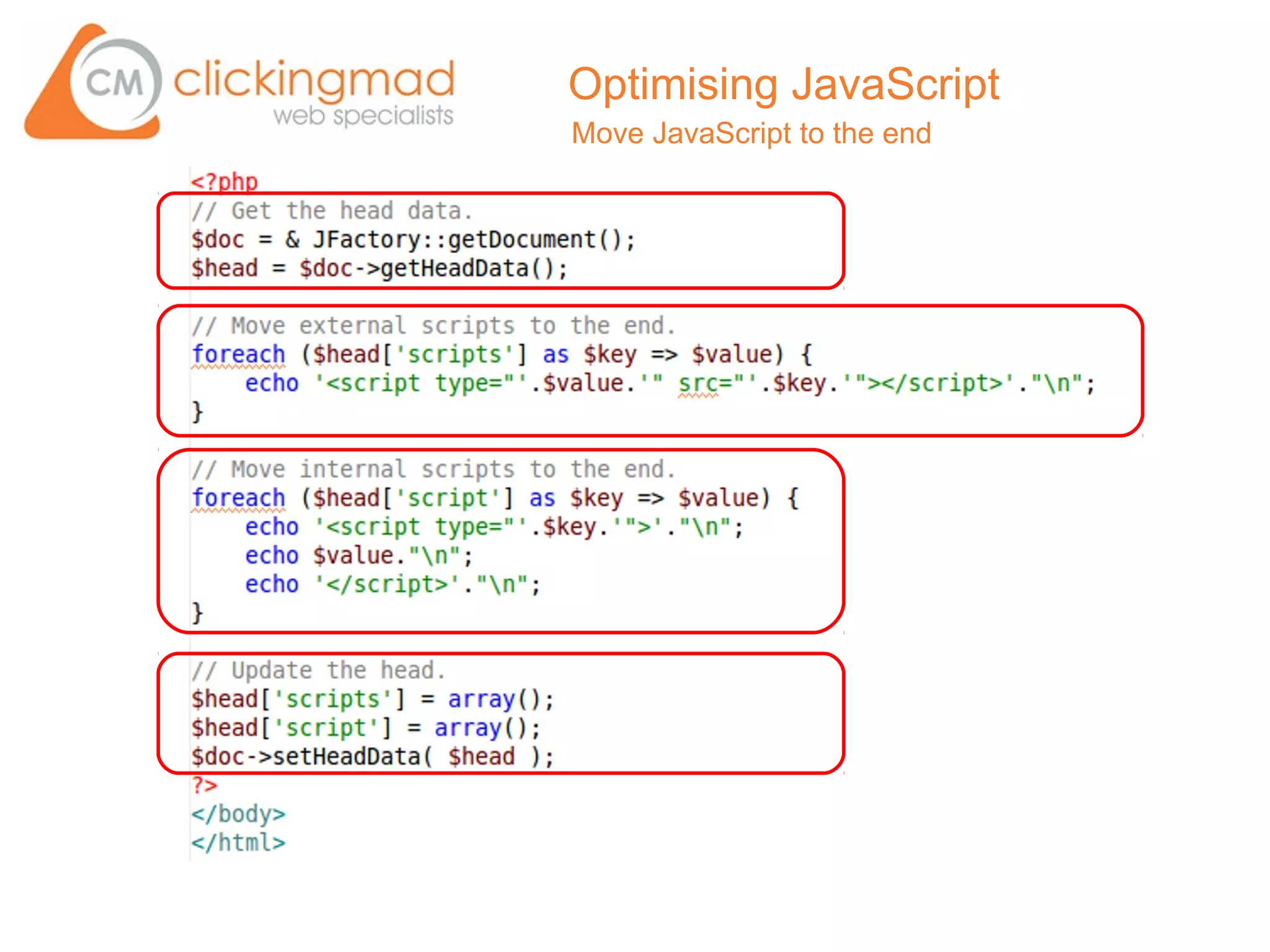 Optimising JavaScript
Move JavaScript to the end
 