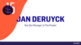 JAN DERUYCK
Bus Dev Manager, In The Pocket
#SoMITP
 