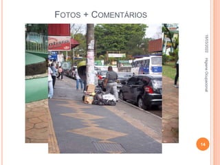 FOTOS + COMENTÁRIOS
18/03/2022
14
Higiene
Ocupacional
 