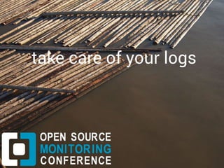 take care of your logs
 