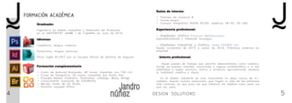 4 DESIGN SOLUTIONS 5 
FORMACIÓN ACADÉMICA 
Graduado: 
Ingeniería en Diseño Industrial y Desarrollo de Productos 
en la UNIVERSITAT JAUME I de Castellón en Julio de 2014. 
Idiomas: 
Castellano, lengua materna 
Valenciano, lengua vehicular 
Titulo Ingés B1/PET por la Escuela Oficial de Idiomas de Sagunto 
Formación complementaria: 
- Curso de Autocad Avanzado, 40 horas. Impartido por FUE-UJI 
- Curso de fotografía, 20 horas. Impartido por Rolan Dan 
- Paquete Adobe, Illustrator, Photoshop, InDesign, Muse, Bridge 
- Conocimiento avanzado de SolidWorks 
- Manejo fluido de 3d Studio 
- Dominio paquete Office 
Datos de interés: 
- Permiso de conducir B 
- Coche propio 
- Camara fotográfica NIKON D5100, objetivos 18-55, 55-200 
Experiencia profesional: 
- Diseñador Gráfico Premium Mediterranean. 
Esporádicamente y mediante encargos 
- Diseñador Industrial y Gráfico. Ikebe DISEÑOS SLL. 
Desde noviembre de 2013 a enero de 2014, Prácticas externas en 
empresa 
Interés profesional: 
Aquel puesto de trabajo que permita desarrollarme como creativo, 
donde se puedan plantear soluciones a alguna problemática o a dar 
visibilidad a algún anuncio, marca o producto aprovechando siempre 
la habilidad creativa y visual. 
En el diseño Industrial es muy importante no dejar nunca de in-vestigar, 
buscar nuevas soluciones, que hagan la vida de las personas 
más cómoda, ya sea para los que fabrican los objetos como para los 
que los usan. 
 