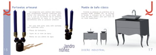 16 DISEÑO INDUSTRIAL 17 
Portavelas artesanal 
Las exigencias para realizar este trabajo, 
eran simplemente reutilizar materiales para 
formar una estructura de un porta velas, 
con lo cual no se trataría de un producto 
para producción en serie, si no que nos 
encontramos ante un producto artesanal 
Así pues este porta velas está realizado 
con materiales como: 
- Piezas de fontanería 
- Tapón de un bote de spray 
- Restos de una pistola de agua 
Mueble de baño clásico 
Durante la estancia en prácticas en la 
empresa IKEBE DISEÑOS SLL, se encargó 
el boceto o concepto de un mueble de 
baño de estilo clásico, pero que fuera de 
un coste medio/bajo. 
 