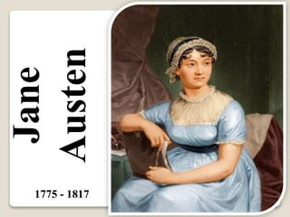 Jane
Austen
1775 - 1817
 