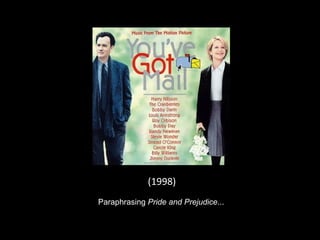 (1998) Paraphrasing  Pride and Prejudice ... 