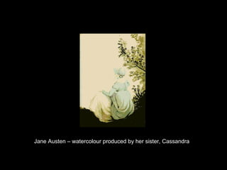 Jane Austen – watercolour produced by her sister, Cassandra 