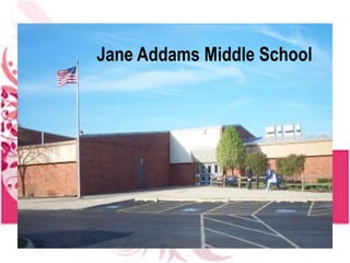 Jane Addams Middle School
 