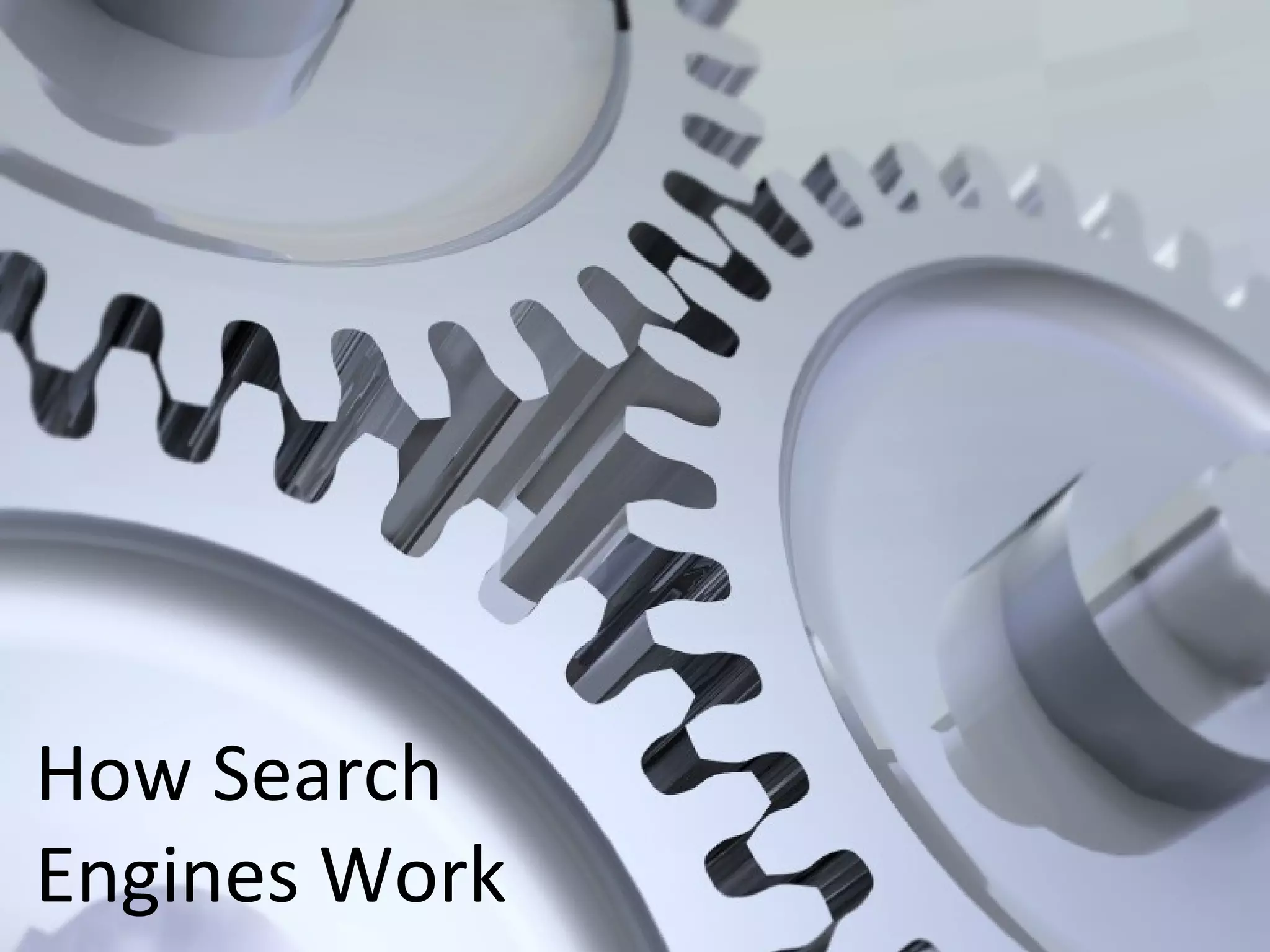 How Search  Engines Work 