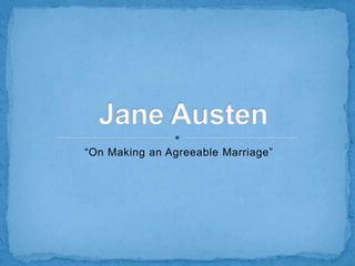 “On Making an Agreeable Marriage”
 