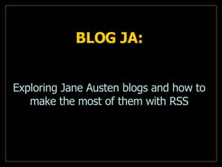 BLOG JA: Exploring Jane Austen blogs and how to make the most of them with RSS 