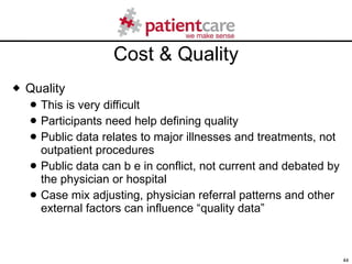 Cost & Quality <ul><li>Quality </li></ul><ul><ul><li>This is very difficult </li></ul></ul><ul><ul><li>Participants need h...