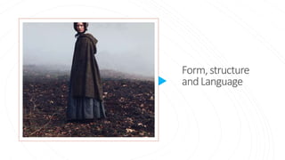 Form,structure
andLanguage
 