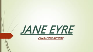 JANE EYRE
CHARLOTTE BRONTE.
 