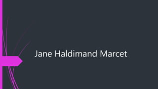 Jane Haldimand Marcet
 
