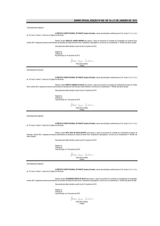 DIÁRIO OFICIAL EDIÇÃO Nº 850 DE 16 a 31 DE JANEIRO DE 2010

PORTARIA/GP/Nº 066/2010


                                                    A PREFEITA CONSTITUCIONAL DE PIANCÓ, Estado da Paraíba, usando das atribuições conferidas pelo art. 64, incisos II, IV, e V, c/c o
art. 76, inciso II, alínea “a”, todos da Lei Orgânica do Município,


                                                Resolve nomear OSVALDO JUNIOR AMORIM para exercer o cargo de provimento em comissão de Coordenador de Ouvidoria Rural,
símbolo SM-3, integrante da estrutura administrativa da Secretaria de Desenvolvimento Rural, Sustentável e Agronegócios, na forma da Lei Complementar nº 18/2008, até ulterior decisão.

                                               Esta portaria tem efeito retroativo a partir do dia 01 de janeiro de 2010.


                                              Registre-se
                                              Publique-se
                                              Paço Municipal, em 19 de janeiro de 2010.




                                                                                   Flávia Serra Galdino
                                                                                          Prefeita

PORTARIA/GP/Nº 067/2010



                                                    A PREFEITA CONSTITUCIONAL DE PIANCÓ, Estado da Paraíba, usando das atribuições conferidas pelo art. 64, incisos II, IV, e V, c/c o
art. 76, inciso II, alínea “a”, todos da Lei Orgânica do Município,


                                                Resolve nomear RENATA CANDIDA DA SILVA para exercer o cargo de provimento em comissão de Coordenadora de Apoio ao Crédito
Rural, símbolo SM-3, integrante da estrutura administrativa da Secretaria de Infra-Estrutura e Meio Ambiente, na forma da Lei Complementar nº 18/2008, até ulterior decisão.

                                               Esta portaria tem efeito retroativo a partir do dia 01 de janeiro de 2010.


                                               Registre-se
                                               Publique-se
                                               Paço Municipal, em 19 de janeiro de 2010.




                                                                                   Flávia Serra Galdino
                                                                                          Prefeita


PORTARIA/GP/Nº 068/2010



                                                    A PREFEITA CONSTITUCIONAL DE PIANCÓ, Estado da Paraíba, usando das atribuições conferidas pelo art. 64, incisos II, IV, e V, c/c o
art. 76, inciso II, alínea “a”, todos da Lei Orgânica do Município,



                                             Resolve nomear RITA LEITE DA SILVA BATISTA para exercer o cargo de provimento em comissão de Coordenadora de Banco de
Sementes, símbolo SM-3, integrante da estrutura administrativa da Secretaria de Desenvolvimento Rural, Sustentável e Agronegócios, na forma da Lei Complementar nº 18/2008, até
ulterior decisão.

                                               Esta portaria tem efeito retroativo a partir do dia 01 de janeiro de 2010.


                                               Registre-se
                                               Publique-se
                                               Paço Municipal, em 19 de janeiro de 2010.




                                                                                   Flávia Serra Galdino
                                                                                          Prefeita

PORTARIA/GP/Nº 069/2010


                                                    A PREFEITA CONSTITUCIONAL DE PIANCÓ, Estado da Paraíba, usando das atribuições conferidas pelo art. 64, incisos II, IV, e V, c/c o
art. 76, inciso II, alínea “a”, todos da Lei Orgânica do Município,



                                                Resolve nomear VALDENEIDE INÁCIO DA SILVA para exercer o cargo de provimento em comissão de Coordenadora de Capacitação,
símbolo SM-3, integrante da estrutura administrativa da Secretaria de Desenvolvimento Rural, Sustentável e Agronegócios, na forma da Lei Complementar nº 18/2008, até ulterior decisão.

                                               Esta portaria tem efeito retroativo a partir do dia 01 de janeiro de 2010.


                                               Registre-se
                                               Publique-se
                                               Paço Municipal, em 19 de janeiro de 2010.




                                                                                   Flávia Serra Galdino
                                                                                          Prefeita
 