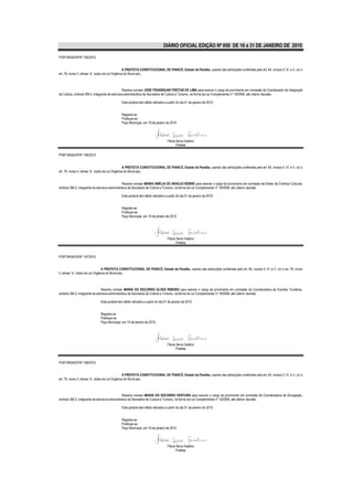 DIÁRIO OFICIAL EDIÇÃO Nº 850 DE 16 a 31 DE JANEIRO DE 2010

PORTARIA/GP/Nº 165/2010


                                                    A PREFEITA CONSTITUCIONAL DE PIANCÓ, Estado da Paraíba, usando das atribuições conferidas pelo art. 64, incisos II, IV, e V, c/c o
art. 76, inciso II, alínea “a”, todos da Lei Orgânica do Município,



                                                Resolve nomear JOSÉ FRANSSUAR FREITAS DE LIMA para exercer o cargo de provimento em comissão de Coordenador de Integração
da Cultura, símbolo SM-3, integrante da estrutura administrativa da Secretaria de Cultura e Turismo, na forma da Lei Complementar nº 18/2008, até ulterior decisão.

                                               Esta portaria tem efeito retroativo a partir do dia 01 de janeiro de 2010.


                                               Registre-se
                                               Publique-se
                                               Paço Municipal, em 19 de janeiro de 2010.




                                                                                    Flávia Serra Galdino
                                                                                           Prefeita

PORTARIA/GP/Nº 166/2010


                                                    A PREFEITA CONSTITUCIONAL DE PIANCÓ, Estado da Paraíba, usando das atribuições conferidas pelo art. 64, incisos II, IV, e V, c/c o
art. 76, inciso II, alínea “a”, todos da Lei Orgânica do Município,


                                                Resolve nomear MARIA AMÉLIA DE ARAÚJO NÓBRE para exercer o cargo de provimento em comissão de Diretor de Eventos Culturais,
símbolo SM-2, integrante da estrutura administrativa da Secretaria de Cultura e Turismo, na forma da Lei Complementar nº 18/2008, até ulterior decisão.

                                               Esta portaria tem efeito retroativo a partir do dia 01 de janeiro de 2010.


                                               Registre-se
                                               Publique-se
                                               Paço Municipal, em 19 de janeiro de 2010.




                                                                                    Flávia Serra Galdino
                                                                                           Prefeita


PORTARIA/GP/Nº 167/2010


                                  A PREFEITA CONSTITUCIONAL DE PIANCÓ, Estado da Paraíba, usando das atribuições conferidas pelo art. 64, incisos II, IV, e V, c/c o art. 76, inciso
II, alínea “a”, todos da Lei Orgânica do Município,



                                Resolve nomear MARIA DO SOCORRO ALVES RIBEIRO para exercer o cargo de provimento em comissão de Coordenadora de Eventos Turísticos,
símbolo SM-3, integrante da estrutura administrativa da Secretaria de Cultura e Turismo, na forma da Lei Complementar nº 18/2008, até ulterior decisão.

                               Esta portaria tem efeito retroativo a partir do dia 01 de janeiro de 2010.


                               Registre-se
                               Publique-se
                               Paço Municipal, em 19 de janeiro de 2010.




                                                                                    Flávia Serra Galdino
                                                                                           Prefeita


PORTARIA/GP/Nº 168/2010


                                                    A PREFEITA CONSTITUCIONAL DE PIANCÓ, Estado da Paraíba, usando das atribuições conferidas pelo art. 64, incisos II, IV, e V, c/c o
art. 76, inciso II, alínea “a”, todos da Lei Orgânica do Município,



                                                Resolve nomear MARIA DO SOCORRO VENTURA para exercer o cargo de provimento em comissão de Coordenadora de Divulgação,
símbolo SM-3, integrante da estrutura administrativa da Secretaria de Cultura e Turismo, na forma da Lei Complementar nº 18/2008, até ulterior decisão.

                                               Esta portaria tem efeito retroativo a partir do dia 01 de janeiro de 2010.


                                               Registre-se
                                               Publique-se
                                               Paço Municipal, em 19 de janeiro de 2010.




                                                                                    Flávia Serra Galdino
                                                                                           Prefeita
 
