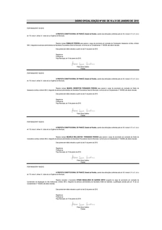 DIÁRIO OFICIAL EDIÇÃO Nº 850 DE 16 a 31 DE JANEIRO DE 2010

PORTARIA/GP/Nº 181/2010


                                                    A PREFEITA CONSTITUCIONAL DE PIANCÓ, Estado da Paraíba, usando das atribuições conferidas pelo art. 64, incisos II, IV, e V, c/c o
art. 76, inciso II, alínea “a”, todos da Lei Orgânica do Município,



                                                 Resolve nomear ESMAILDO PEREIRA para exercer o cargo de provimento em comissão de Coordenador Assessoria Jurídica, símbolo
SM-3, integrante da estrutura administrativa da Secretaria-Procuradoria Geral do Município, na forma da Lei Complementar nº 18/2008, até ulterior decisão.

                                               Esta portaria tem efeito retroativo a partir do dia 01 de janeiro de 2010.


                                               Registre-se
                                               Publique-se
                                               Paço Municipal, em 19 de janeiro de 2010.




                                                                                   Flávia Serra Galdino
                                                                                          Prefeita

PORTARIA/GP/Nº 182/2010


                                                    A PREFEITA CONSTITUCIONAL DE PIANCÓ, Estado da Paraíba, usando das atribuições conferidas pelo art. 64, incisos II, IV, e V, c/c o
art. 76, inciso II, alínea “a”, todos da Lei Orgânica do Município,



                                                Resolve nomear MANOEL WEWERTON FERNANDES PEREIRA para exercer o cargo de provimento em comissão de Diretor de
Assessoria Jurídica, símbolo SM-2, integrante da estrutura administrativa da Secretaria-Procuradoria Geral do Município, na forma da Lei Complementar nº 18/2008, até ulterior decisão.

                                               Esta portaria tem efeito retroativo a partir do dia 01 de janeiro de 2010.


                                               Registre-se
                                               Publique-se
                                               Paço Municipal, em 19 de janeiro de 2010.




                                                                                   Flávia Serra Galdino
                                                                                          Prefeita


PORTARIA/GP/Nº 183/2010


                                                    A PREFEITA CONSTITUCIONAL DE PIANCÓ, Estado da Paraíba, usando das atribuições conferidas pelo art. 64, incisos II, IV, e V, c/c o
art. 76, inciso II, alínea “a”, todos da Lei Orgânica do Município,



                                                Resolve nomear MAURÍLIO WELLINGTON FERNANDES PEREIRA para exercer o cargo de provimento em comissão de Diretor de
Consultoria Jurídica, símbolo SM-2, integrante da estrutura administrativa da Secretaria-Procuradoria Geral do Município, na forma da Lei Complementar nº 18/2008, até ulterior decisão.

                                               Esta portaria tem efeito retroativo a partir do dia 01 de janeiro de 2010.


                                               Registre-se
                                               Publique-se
                                               Paço Municipal, em 19 de janeiro de 2010.




                                                                                   Flávia Serra Galdino
                                                                                          Prefeita

PORTARIA/GP/Nº 184/2010


                                                    A PREFEITA CONSTITUCIONAL DE PIANCÓ, Estado da Paraíba, usando das atribuições conferidas pelo art. 64, incisos II, IV, e V, c/c o
art. 76, inciso II, alínea “a”, todos da Lei Orgânica do Município,


                                               Resolve conceder o funcionário EFRAIN MAGALHÃES DE QUEIROZ BRITO ocupante do cargo de provimento em comissão de
Coordenador de Atualização do Site Institucional, símbolo SM-3, integrante da estrutura administrativa da Secretaria Chefe de Gabinete, a gratificação prevista pelo art. 19 da Lei
Complementar nº 18/2008, até ulterior decisão.


                                               Esta portaria tem efeito retroativo a partir do dia 02 de janeiro de 2010.


                                               Registre-se
                                               Publique-se
                                               Paço Municipal, em 19 de janeiro de 2010.




                                                                                   Flávia Serra Galdino
                                                                                          Prefeita
 