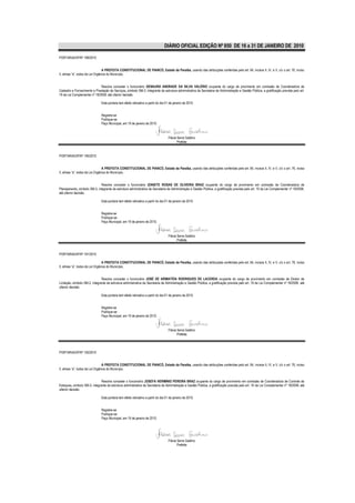 DIÁRIO OFICIAL EDIÇÃO Nº 850 DE 16 a 31 DE JANEIRO DE 2010

PORTARIA/GP/Nº 189/2010


                                  A PREFEITA CONSTITUCIONAL DE PIANCÓ, Estado da Paraíba, usando das atribuições conferidas pelo art. 64, incisos II, IV, e V, c/c o art. 76, inciso
II, alínea “a”, todos da Lei Orgânica do Município,


                              Resolve conceder o funcionário GENAURA ANDRADE DA SILVA VALÉRIO ocupante do cargo de provimento em comissão de Coordenadora de
Cadastro e Fornecimento e Prestação de Serviços, símbolo SM-3, integrante da estrutura administrativa da Secretaria de Administração e Gestão Pública, a gratificação prevista pelo art.
19 da Lei Complementar nº 18/2008, até ulterior decisão.

                               Esta portaria tem efeito retroativo a partir do dia 01 de janeiro de 2010.


                               Registre-se
                               Publique-se
                               Paço Municipal, em 19 de janeiro de 2010.


                                                                                    Flávia Serra Galdino
                                                                                           Prefeita


PORTARIA/GP/Nº 190/2010


                                  A PREFEITA CONSTITUCIONAL DE PIANCÓ, Estado da Paraíba, usando das atribuições conferidas pelo art. 64, incisos II, IV, e V, c/c o art. 76, inciso
II, alínea “a”, todos da Lei Orgânica do Município,


                              Resolve conceder o funcionário IZANETE ROSAS DE OLIVEIRA BRAZ ocupante do cargo de provimento em comissão de Coordenadora de
Planejamento, símbolo SM-3, integrante da estrutura administrativa da Secretaria de Administração e Gestão Pública, a gratificação prevista pelo art. 19 da Lei Complementar nº 18/2008,
até ulterior decisão.

                               Esta portaria tem efeito retroativo a partir do dia 01 de janeiro de 2010.


                               Registre-se
                               Publique-se
                               Paço Municipal, em 19 de janeiro de 2010.


                                                                                    Flávia Serra Galdino
                                                                                           Prefeita


PORTARIA/GP/Nº 191/2010

                                  A PREFEITA CONSTITUCIONAL DE PIANCÓ, Estado da Paraíba, usando das atribuições conferidas pelo art. 64, incisos II, IV, e V, c/c o art. 76, inciso
II, alínea “a”, todos da Lei Orgânica do Município,


                                Resolve conceder o funcionário JOSÉ DE ARIMATÉIA RODRIGUES DE LACERDA ocupante do cargo de provimento em comissão de Diretor de
Licitação, símbolo SM-2, integrante da estrutura administrativa da Secretaria de Administração e Gestão Pública, a gratificação prevista pelo art. 19 da Lei Complementar nº 18/2008, até
ulterior decisão.

                               Esta portaria tem efeito retroativo a partir do dia 01 de janeiro de 2010.


                               Registre-se
                               Publique-se
                               Paço Municipal, em 19 de janeiro de 2010.


                                                                                    Flávia Serra Galdino
                                                                                           Prefeita




PORTARIA/GP/Nº 192/2010


                                  A PREFEITA CONSTITUCIONAL DE PIANCÓ, Estado da Paraíba, usando das atribuições conferidas pelo art. 64, incisos II, IV, e V, c/c o art. 76, inciso
II, alínea “a”, todos da Lei Orgânica do Município,


                               Resolve conceder o funcionário JOSEFA HERMÍNIO PEREIRA BRAZ ocupante do cargo de provimento em comissão de Coordenadora de Controle de
Estoques, símbolo SM-3, integrante da estrutura administrativa da Secretaria de Administração e Gestão Pública, a gratificação prevista pelo art. 19 da Lei Complementar nº 18/2008, até
ulterior decisão.

                               Esta portaria tem efeito retroativo a partir do dia 01 de janeiro de 2010.


                               Registre-se
                               Publique-se
                               Paço Municipal, em 19 de janeiro de 2010.




                                                                                    Flávia Serra Galdino
                                                                                           Prefeita
 
