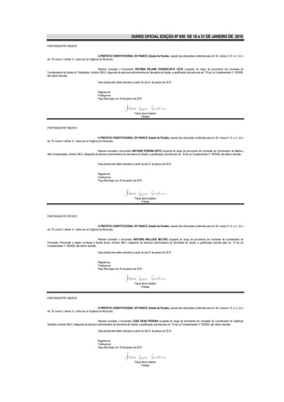 DIÁRIO OFICIAL EDIÇÃO Nº 850 DE 16 a 31 DE JANEIRO DE 2010

PORTARIA/GP/Nº 205/2010


                                                    A PREFEITA CONSTITUCIONAL DE PIANCÓ, Estado da Paraíba, usando das atribuições conferidas pelo art. 64, incisos II, IV, e V, c/c o
art. 76, inciso II, alínea “a”, todos da Lei Orgânica do Município,


                                            Resolve conceder o funcionário ANTONIA REJANE EVANGELISTA LEITE ocupante do cargo de provimento em comissão de
Coordenadora de Saúde do Trabalhador, símbolo SM-3, integrante da estrutura administrativa da Secretaria de Saúde, a gratificação prevista pelo art. 19 da Lei Complementar nº 18/2008,
até ulterior decisão.

                                                Esta portaria tem efeito retroativo a partir do dia 01 de janeiro de 2010.


                                                Registre-se
                                                Publique-se
                                                Paço Municipal, em 19 de janeiro de 2010.




                                                                                    Flávia Serra Galdino
                                                                                           Prefeita


PORTARIA/GP/Nº 206/2010


                                                    A PREFEITA CONSTITUCIONAL DE PIANCÓ, Estado da Paraíba, usando das atribuições conferidas pelo art. 64, incisos II, IV, e V, c/c o
art. 76, inciso II, alínea “a”, todos da Lei Orgânica do Município,


                                              Resolve conceder o funcionário ANTONIO PEREIRA NETO ocupante do cargo de provimento em comissão de Coordenador de Média e
Alta Complexidade, símbolo SM-3, integrante da estrutura administrativa da Secretaria de Saúde, a gratificação prevista pelo art. 19 da Lei Complementar nº 18/2008, até ulterior decisão.


                                                Esta portaria tem efeito retroativo a partir do dia 01 de janeiro de 2010.


                                                Registre-se
                                                Publique-se
                                                Paço Municipal, em 19 de janeiro de 2010.




                                                                                    Flávia Serra Galdino
                                                                                           Prefeita




PORTARIA/GP/Nº 207/2010


                                                    A PREFEITA CONSTITUCIONAL DE PIANCÓ, Estado da Paraíba, usando das atribuições conferidas pelo art. 64, incisos II, IV, e V, c/c o
art. 76, inciso II, alínea “a”, todos da Lei Orgânica do Município,


                                               Resolve conceder o funcionário ANTONIO WALLACE MILITÃO ocupante do cargo de provimento em comissão de Coordenador de
Promoção, Prevenção e Ações Curativas à Saúde Bucal, símbolo SM-3, integrante da estrutura administrativa da Secretaria de Saúde, a gratificação prevista pelo art. 19 da Lei
Complementar nº 18/2008, até ulterior decisão.

                                                Esta portaria tem efeito retroativo a partir do dia 01 de janeiro de 2010.


                                                Registre-se
                                                Publique-se
                                                Paço Municipal, em 19 de janeiro de 2010.




                                                                                    Flávia Serra Galdino
                                                                                           Prefeita


PORTARIA/GP/Nº 208/2010


                                                    A PREFEITA CONSTITUCIONAL DE PIANCÓ, Estado da Paraíba, usando das atribuições conferidas pelo art. 64, incisos II, IV, e V, c/c o
art. 76, inciso II, alínea “a”, todos da Lei Orgânica do Município,


                                                 Resolve conceder o funcionário JOSÉ GEAN PEREIRA ocupante do cargo de provimento em comissão de Coordenador de Vigilância
Sanitária, símbolo SM-3, integrante da estrutura administrativa da Secretaria de Saúde, a gratificação prevista pelo art. 19 da Lei Complementar nº 18/2008, até ulterior decisão.

                                                Esta portaria tem efeito retroativo a partir do dia 01 de janeiro de 2010.


                                                Registre-se
                                                Publique-se
                                                Paço Municipal, em 19 de janeiro de 2010.




                                                                                    Flávia Serra Galdino
                                                                                           Prefeita
 