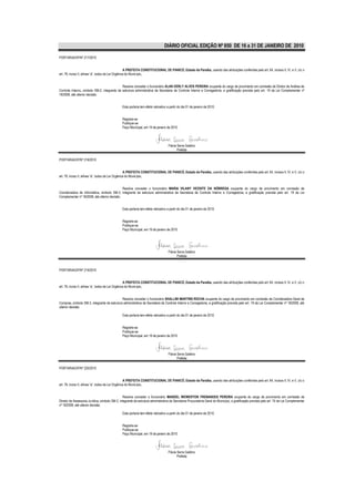 DIÁRIO OFICIAL EDIÇÃO Nº 850 DE 16 a 31 DE JANEIRO DE 2010

PORTARIA/GP/Nº 217/2010


                                                    A PREFEITA CONSTITUCIONAL DE PIANCÓ, Estado da Paraíba, usando das atribuições conferidas pelo art. 64, incisos II, IV, e V, c/c o
art. 76, inciso II, alínea “a”, todos da Lei Orgânica do Município,


                                              Resolve conceder o funcionário ALAN DERLY ALVES PEREIRA ocupante do cargo de provimento em comissão de Diretor de Análise de
Controle Interno, símbolo SM-2, integrante da estrutura administrativa da Secretaria de Controle Interno e Corregedoria, a gratificação prevista pelo art. 19 da Lei Complementar nº
18/2008, até ulterior decisão.


                                                Esta portaria tem efeito retroativo a partir do dia 01 de janeiro de 2010.


                                                Registre-se
                                                Publique-se
                                                Paço Municipal, em 19 de janeiro de 2010.




                                                                                    Flávia Serra Galdino
                                                                                           Prefeita

PORTARIA/GP/Nº 218/2010


                                                    A PREFEITA CONSTITUCIONAL DE PIANCÓ, Estado da Paraíba, usando das atribuições conferidas pelo art. 64, incisos II, IV, e V, c/c o
art. 76, inciso II, alínea “a”, todos da Lei Orgânica do Município,


                                               Resolve conceder o funcionário MARIA VILANY VICENTE DA NÓBREGA ocupante do cargo de provimento em comissão de
Coordenadora de Informática, símbolo SM-3, integrante da estrutura administrativa da Secretaria de Controle Interno e Corregedoria, a gratificação prevista pelo art. 19 da Lei
Complementar nº 18/2008, até ulterior decisão.


                                                Esta portaria tem efeito retroativo a partir do dia 01 de janeiro de 2010.


                                                Registre-se
                                                Publique-se
                                                Paço Municipal, em 19 de janeiro de 2010.




                                                                                    Flávia Serra Galdino
                                                                                           Prefeita


PORTARIA/GP/Nº 219/2010


                                                    A PREFEITA CONSTITUCIONAL DE PIANCÓ, Estado da Paraíba, usando das atribuições conferidas pelo art. 64, incisos II, IV, e V, c/c o
art. 76, inciso II, alínea “a”, todos da Lei Orgânica do Município,


                                              Resolve conceder o funcionário SHALLINI MARTINS ROCHA ocupante do cargo de provimento em comissão de Coordenadora Geral de
Compras, símbolo SM-3, integrante da estrutura administrativa da Secretaria de Controle Interno e Corregedoria, a gratificação prevista pelo art. 19 da Lei Complementar nº 18/2008, até
ulterior decisão.

                                                Esta portaria tem efeito retroativo a partir do dia 01 de janeiro de 2010.


                                                Registre-se
                                                Publique-se
                                                Paço Municipal, em 19 de janeiro de 2010.




                                                                                    Flávia Serra Galdino
                                                                                           Prefeita

PORTARIA/GP/Nº 220/2010


                                                    A PREFEITA CONSTITUCIONAL DE PIANCÓ, Estado da Paraíba, usando das atribuições conferidas pelo art. 64, incisos II, IV, e V, c/c o
art. 76, inciso II, alínea “a”, todos da Lei Orgânica do Município,


                                                Resolve conceder o funcionário MANOEL WEWERTON FRENANDES PEREIRA ocupante do cargo de provimento em comissão de
Diretor de Assessoria Jurídica, símbolo SM-2, integrante da estrutura administrativa da Secretaria Procuradoria Geral do Município, a gratificação prevista pelo art. 19 da Lei Complementar
nº 18/2008, até ulterior decisão.

                                                Esta portaria tem efeito retroativo a partir do dia 01 de janeiro de 2010.


                                                Registre-se
                                                Publique-se
                                                Paço Municipal, em 19 de janeiro de 2010.




                                                                                    Flávia Serra Galdino
                                                                                           Prefeita
 