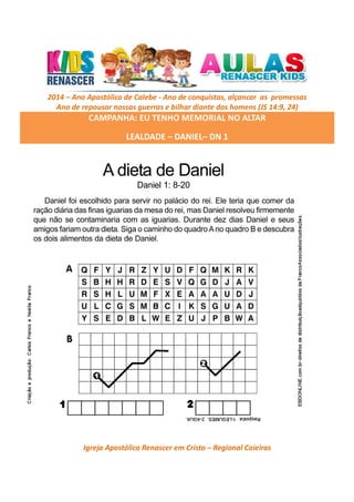 2014 – Ano Apostólico de Calebe - Ano de conquistas, alçancar as promessas
Ano de repousar nossas guerras e bilhar diante dos homens (JS 14:9, 24)

CAMPANHA: EU TENHO MEMORIAL NO ALTAR
LEALDADE – DANIEL– DN 1

Igreja Apostólica Renascer em Cristo – Regional Caieiras

 