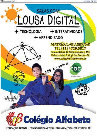 janeiro de 201712 SETEMI NEWS
Rua Jardelina de Almeida Lopes, 491 - Parque Santana - Mogi das Cruzes
Tel: 4729-5817
 