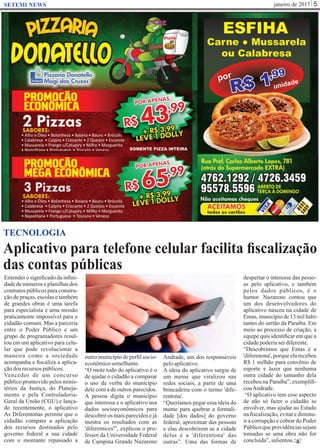 janeiro de 2017 5SETEMI NEWS
Aplicativo para telefone celular facilita ﬁscalização
das contas públicas
S
TECNOLOGIA
Entender o signiﬁcado da inﬁni-
dade de números e planilhas dos
contratos públicos para constru-
ção de praças, escolas e também
de grandes obras é uma tarefa
para especialista e uma missão
praticamente impossível para o
cidadão comum. Mas a parceria
entre o Poder Público e um
grupo de programadores resul-
tou em um aplicativo para celu-
lar que pode revolucionar a
maneira como a sociedade
acompanha e ﬁscaliza a aplica-
çãodos recursospúblicos.
Vencedor de um concurso
público promovido pelos minis-
térios da Justiça, do Planeja-
mento e pela Controladoria-
Geral da União (CGU) e lança-
do recentemente, o aplicativo
As Diferentonas permite que o
cidadão compare a aplicação
dos recursos destinados pelo
governo federal a sua cidade
com o montante repassado a
outro município de perﬁl socio-
econômicosemelhante.
“O mote todo do aplicativo é o
de ajudar o cidadão a comparar
o uso da verba do município
dele com a de outros parecidos.
A pessoa digita o município
que interessa e o aplicativo usa
dados socioeconômicos para
descobrir os mais parecidos e já
mostra os resultados com as
'diferentices'”, explicou o pro-
fessor da Universidade Federal
de Campina Grande Nazareno
Andrade, um dos responsáveis
peloaplicativo.
A ideia do aplicativo surgiu de
um meme que viralizou nas
redes sociais, a partir de uma
brincadeira com o termo 'dife-
rentona'.
“Queríamos pegar essa ideia do
meme para quebrar a formali-
dade [dos dados] do governo
federal, aproximar das pessoas
e elas descobrirem se a cidade
delas é a 'diferentona' das
outras”. Uma das formas de
despertar o interesse das pesso-
as pelo aplicativo, e também
pelos dados públicos, é o
humor. Nazareno contou que
um dos desenvolvedores do
aplicativo nasceu na cidade de
Emas,municípiode13milhabi-
tantes do sertão da Paraíba. Em
meio ao processo de criação, a
equipe quis identiﬁcar em que a
cidadepoderiaser diferente.
“Descobrimos que Emas é a
'diferenona', porque ela recebeu
R$ 1 milhão para convênio de
esporte e lazer que nenhuma
outra cidade do tamanho dela
recebeu na Paraíba”, exempliﬁ-
couAndrade.
“O aplicativo tem esse aspecto
de não só fazer o cidadão se
envolver, mas ajudar ao Estado
na ﬁscalização, evitar e diminu-
ir a corrupção e cobrar do Poder
Público que providências sejam
tomadas se uma obra não for
concluída”,salientou.
 