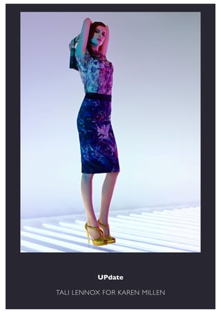 UPdate

TALI LENNOX FOR KAREN MILLEN
 
