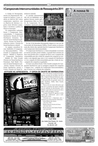 4

I Campeonato Intercomunidades de Ressaquinha 2011
                                                                                                                          A nossa fé
    A Cidade de Ressaquinha,       terbairros infantil).                                                                    Ano novo, vida nova. Muito pertinente
através do Departamento Mu-           As partidas demonstraram                                                          essa frase. Todos nós com certeza fazemos
                                                                                                                        vários propósitos, intenções, e por que não
nicipal de Esporte e Lazer, re-    alto teor de habilidade, os jo-                                          dizer, promessas na passagem de ano. Este ano farei
alizou no final de 2011 vários     gadores fizeram muitos gols e                                            isso, serei aquilo, deixarei de ser assim, etc, etc. São
campeonatos esportivos com         pouquíssimas faltas no decor-                                            coisas muito boas de serem feitas, e se querem um
os objetivos de valorizar o es-    rer do Campeonato.  Foi um                                               conselho, anotem, aquilo que nós escrevemos nós
porte, trazer diversão à popu-     verdadeiro espetáculo propor-                                            nos comprometemos a cumprir. Será bom escrever
                                                                                                            logo nas primeiras páginas da agenda, assim podere-
lação e incentivar a prática de    cionado aos presentes.                                                   mos ler sempre e procurar cumprir o que queremos
futsal no município.                                                                                        ser ou fazer. Sabem por que algumas dessas “promes-
    Os campeonatos realizados                                                                               sas” não conseguimos cumprir? Por duas coisas: ou
foram: I Campeonato Inter-                                                                                  são grandes demais e estão longe do nosso alcance,
comunidades, I Campeonato                                                                                   e por isso devemos fazer planos menores, mas que
                                                                                                            consigamos realizar, ou então porque não acredita-
Interbairros, Torneio de Futsal                                                                             mos totalmente que somos capazes de fazê-las rea-
Interbairros Feminino, Tor-                                                                                 lizar, ou seja, não temos fé o suficiente para cumprir
neio de Futsal Interbairros pré-                                                                            nossos próprios propósitos. 
-mirim, Torneio  de Futsal In-                                                                                  Sempre analisamos a fé em relação ao Sagrado,
terbairros mirim e Torneio de         No dia 12 de dezembro Ressaquinha alegrou-se com seu 58º              mas também em relação a nós mesmos temos que ter
                                                                                                            Fé, pois acreditar na nossa capacidade de transformar
Futsal Interbairros infantil.      Aniversário de Emancipação Política. Foram muitas as atrações            as realidades, é acreditar que temos dentro de nós
    As equipes vencedoras fo-      neste dia, dentre elas a grande final do Campeonato Interbairros         uma força interior que nos move: O Espírito Santo
ram: Quilombo (I Campeona-         e do Campeonato Intercomunidades.                                        de Deus, que habita em nós. Afinal, fomos criados
to Intercomunidades), Volta           O Campeonato Interbairros e o Intercomunidades ocorreram              por Deus, chamados por Ele à vida, recebemos o seu
Grande (I Campeonato Inter-        no mesmo período, porém isolados. A grande final consistiu em            Espírito Santo como promessa de Jesus Cristo, nosso
                                                                                                            Salvador e que conosco vive e reina na comunhão.
bairros - Módulo I), Pinheiros     fazer uma partida entre o campeão de bairro com o campeão das            Este Espírito recebemos no Batismo (quando bebês,
(I Campeonato Interbairros         comunidades para dar o título de campeão dos campeões ao ven-            no batismo da Igreja), e depois confirmamos na Cris-
- Módulo II), Volta Grande         cedor, e um segundo jogo entre o vice-campeão do Interbairros            ma (ou seja, assumimos para nós mesmos com matu-
(Torneio de Futsal Interbairros    e o vice-campeão do Intercomunidades para dar o título de vice-          ridade que desejamos que este Espírito guie a nossa
Feminino), Real Madri (Tor-        -campeão dos campeões ao ganhador.                                       vida). Daí que temos que ter fé em nossa capacidade
                                                                                                            de melhorar a nossa vida, de transformar, de realizar
neio de Futsal Interbairros pré-      Os times vencedores foram: Volta Grande (campeão do Cam-              as nossas intenções, pois o Espírito Santo de Deus
-mirim), Santana (Torneio  de      peonato Interbairros), que se consagrou campeão dos campeões             mora em nós, e nos auxiliará.
Futsal Interbairros mirim) e       e Vargem (vice - campeão do Campeonato Intercomunidades),                    Devemos sempre renovar as nossas intenções,
Centro (Torneio de Futsal In-      que se tornou vice-campeão dos campeões.                                 e para não nos esquecermos delas, poderemos usar
                                                                                                            algo que as simbolize como um anel, pulseira, meda-
 ATITUDE HC APRESENTA: 1º OPEN DE SKATE DE BARBACENA                                                        lhinha, etc que ao colocar toda manhã e tirar à noite
                                                                  Dia 14 de janeiro, acontecerá em Bar-     nos lembraremos do que prometemos. Tem que ser
                                                              bacena, na praça da rua Bahia, das 8h às      algo que possa estar visível para nós, e que possa fi-
                                                              20h, 1º Open de Skate de Barbacena, apoi-     car conosco por todo o ano, lembrando-nos do que
                                                              ado pela Gringa Surf Skate de Carandaí,       desejamos fazer e ser. Não desistir e recomeçar sem-
                                                              e com patrocinio de grandes marcas do         pre é o segredo para dar certo.
                                                              skate brasileiro, Myllys Skate boards,            Uma coisa, que poucos de nós faz, é um balanço
                                                              Stage e chronic!                              do ano: Como eu fui este ano? Quais decisões tomei
                                                                  Trata-se de um evento alternativo que     que me fizeram sofrer? Por quê eu agi assim? E como
                                                              visa unir os amantes das quatro rodinhas      fazer para não repetir no próximo ano os mesmos er-
                                                              em um ambiente de descontração. Você,         ros? Vamos nos lembrar dos sucessos também, como
                                                              skatista e apreciador de esportes de toda a   fomos bons, amados, protegidos e abençoados por
                                                              região, venha prestigiar o evento!            Deus. O quanto o nosso anjo da guarda nos protegeu
                                                                                                            contra os perigos. É verdade: Não é só criança que
                                                                  A equipe Atitude HC agradece a todos
                                                                                                            tem anjo da guarda não, nós também temos, aliás na
                                                              aqueles que colaborarem para a reali-
                                                                                                            Bíblia, os anjos protetores aparecem muito mais na
                                                              zação deste evento.
                                                                                                            vida dos adultos do que na vida das crianças.
                                                                  Colocamo-nos à disposição para a              Vamos incluir dentro desses propósitos: este ano
                                                              prestação de esclarecimentos adicionais.      terei mais fé, perdoarei mais os irmãos, não calunia-
                                                                  Lucas Ribeiro dos Santos                  rei e tudo farei para o crescimento da minha comu-
                                                                  (32) 3331-7825                            nidade. Seremos felizes acreditando que somos ca-
                                                                  Marlon Hewins Ferreira de Jesus           pazes de fazer a nossa própria felicidade contando
                                                                  (32) 9147-8531                            sempre com a graça de Deus. Um ano novo muito
                                                                  Bruno Francisco dos Santos Duarte         abençoado a todos vocês.
                                                              ( (32) 3332-6551                                  CURSO BÍBLICO: Convido a todos para estudos
                                                                                                            bíblicos aos domingos 17h30 no Salão SSVP, Res-
                                                                                                            saquinha.
                                                                                                                       Amin Feres é Ressaquinhense, Advogado e
                                                                                                                  Filósofo. Assessor Jurídico da Procuradoria do
                                                                                                              Município de Belo Horizonte e professor de Ensino
                                                                                                                          Religioso em Colégios Católicos de BH. 
                                                                                                                   Participe desta coluna, envie perguntas, suges-
                                                                                                                     tões, críticas para aminferes@yahoo.com.br
 
