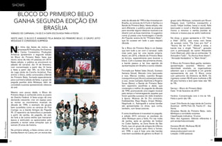 32
RevistaEstação
33
RevistaEstação
BLOCO DO PRIMEIRO BEIJO
GANHA SEGUNDA EDIÇÃO EM
BRASÍLIA
N
o ritmo das festas de momo, as
empresasR2Produções,KmEventos
e Carlos Constantino Produções
Artísticas apresentam a segunda edição
do Bloco do Primeiro Beijo, festa que
reuniu cerca de três mil pessoas em 2014.
Nesta edição, o público se encontrará no
sábado de carnaval, dia 14 de fevereiro,
com concentração a partir das 16 horas
e festa a partir das 18h, na Orla Norte
do Lago (atrás da Concha Acústica). Para
animar o bloco, estão convocados a Banda
do Primeiro Beijo, formada especialmente
para a primeira edição da festa, o grupo de
pagode paulista Jeito Moleque, além de
convidado surpresa apresentando clássicos
do axé.
Mesmo com pouca idade, o Bloco do
Primeiro Beijo é conhecido entre os jovens
do Distrito Federal. A festa surgiu de uma
demanda crescente: criar um espaço para
se reviver os movimentos musicais da
década de 1990, a exemplo de grupos
bem sucedidos como os cariocas do Fica
Comigo ou a banda Amigos do Pagode
90. O repertório da festa-bloco é pensado
a partir do samba, do pagode, do axé,
do funk e de outros estilos que marcaram
época e estimulam os apaixonados pelo
passado a reviver estas emoções que já
somam 25 anos de história.
Na primeira edição, a festa contou com as
bandas Batom na Cueca, em um revival dos
axés da década de 1990 e das micaretas em
Brasília, os cariocas do D-Funk in Samba e a
Banda do Primeiro Beijo. Nesta edição, não
será diferente: o público pode se preparar
para recordar alguns clássicos musicais e se
divertir com as boas memórias. O sugestivo
nome já presta uma homenagem à banda
Art Popular, autora do hit “Primeiro Beijo”,
que foi sucesso em todo o país naquela
década.
Se o Bloco do Primeiro Beijo é um festejo
que tem tudo a ver com o carnaval, nada
mais justo que ter uma banda própria.
Assim, em 2014, a Banda do Primeiro Beijo
se formou, especialmente para levantar o
bloco. Com o sucesso dos primeiros shows,
a banda passou a ter boa agenda de
apresentações em Brasília e outras cidades.
Formada por Rafael Sales (Vocal), Gustavo
Santana (Vocal), Marcelo Lima (percussão
e voz), Marcos (violão), Leandro Borges
(cavaquinhoevoz),BrunoLustosa(percussão
e voz), Jonas Campelo (Saxfone) e Rogerio
Sousa (Baixo), a Banda do Primeiro Beijo
tem repertório escolhido a dedo, que
contempla o melhor do pagode da década
de 1990, promovendo uma viagem musical
pelo tempo e homenageando aqueles que
foram grandes sucessos do rádio brasileiro
à época. Músicas de Só Pra contrariar,
Exaltasamba, Raça Negra, Grupo Molejo,
Negritude Jr., Katinguelê e outras bandas
são apresentadas no show, que conta,
também, com faixas autorais.
E como brasiliense é incansável no pagode,
a edição 2015 convoca os paulistas do
Jeito Moleque para a festa. Foi nas rodas
de samba, após as partidas de futebol
no Clube Espéria, na Zona Norte de São
Paulo, que um grupo de amigos de infância
decidiu unir o gosto pelo ritmo e formar,
em 1998, o que é hoje uma das bandas
mais bem-sucedidos do gênero no Brasil. O
grupo Jeito Moleque, composto por Bruno
Diegues (voz), Carlinhos (cavaquinho e
vocal), Felipe (violões, banjo e vocal), Rafa
(percussão e vocal) e Alemão (percussão),
inovou e renovou o samba paulista ao
misturar a música pop ao estilo tradicional.
No show, o grupo apresenta o CD “Viva
a Vida” (2012), que conta com faixas
de sucesso como “De Cara pro Gol” e
“Nunca Vai ter Fim”. Aliada a estas, a
banda traz o single “Natural”, gravado
com a participação do cantor Alexandre
Carlo (Natiruts), além das já conhecidas “A
Amizade é Tudo”, “Eu Nunca Amei Assim”,
“Amizade Verdadeira” e “Bem Vinda”.
O Bloco do Primeiro Beijo ganha, também,
apresentação surpresa. Mesmo sem
identidade revelada, os organizadores
adiantam que o convidado é um grande
representante do axé. O Bloco conta
com patrocínio da Diretoria da BOA. Os
ingressos custam R$ 40 para mulheres e R$
60 para homens e terá open beer das 18h
às 19h.
Serviço – Bloco do Primeiro Beijo
Data: 14 de fevereiro de 2015
Horário: Concentração com o trio às 16h.
Festa a partir das 18h.
Local: Orla Norte do Lago (atrás da Concha
Acústica) - SHTN Polo 03, Trecho 01 - Asa
Norte
Atrações: Banda do Primeiro Beijo, Jeito
Moleque e convidado surpresa
Classificação indicativa: 16 anos
Valor dos ingressos: (Valores referentes à
pré-venda/meia-entrada)
Homens R$ 60 | Mulheres R$ 40
Pontos de venda:
www.producoesr2.com.br
Lotação: 3.000 pessoas
SÁBADO DE CARNAVAL (14.02) É A DATA ESCOLHIDA PARA A FESTA
NESTE ANO, O BLOCO É ANIMADO PELA BANDA DO PRIMEIRO BEIJO, O GRUPO JEITO
MOLEQUE E CONVIDADO SURPRESA
SHOWS
 