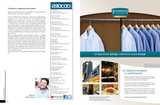 10
RevistaEstação
11
RevistaEstação
O sucesso é o pagamento dos ousados.
Seguir um caminho que já foi construído torna a jornada muito
mais simples e com retorno garantido
O ano de 2015 está começando e agora é hora de planejar,
visualizar novas metas, pensar em novos projetos, fazer
mudanças e, porque não, começar um negócio próprio.
Muitas pessoas encerraram o ano sonhando em empreender
e começar uma nova história. Um dos grandes obstáculos de
quem pensa assim é mudar o próprio pensamento. A maioria
quer empreender por necessidade e não por visualizar oportu-
nidades que nos rodeiam o tempo todo. Minha primeira dica
é: abram a cabeça e procurem olhar ao redor. Muitas vezes
em uma necessidade sua, rotineira, pode surgir um negócio
de alto valor.
Mas, se você já tentou esse exercício e sentiu a cabeça
esquentar, PARE. É importante que esse processo seja tanto
emocional quanto racional, pois dessa forma você consegue
concentrar mais equilíbrio na hora das decisões. Isso não quer
dizer que terás pouco trabalho. Normalmente quem está à
frente de um negócio ou pretende estar, deve ter um propósito
firme e procurar contato com empreendedores experientes e
se atualizar com conteúdo sobre o assunto. Ou seja, é inevi-
tável a dedicação e pesquisa quando você sonha em ser o
dono do próprio nariz.
De qualquer forma, sonhe grande e trabalhe duro para chegar
lá.
Beto Sá
Diretor Geral
Diretor Geral
Jorge Alberto de Sá
jorge@revistaestacaobrasil.com
Diretor Comercial
Marcelo A. Silva
marcelo@revistaestacaobrasil.com
Gerente Comercial
Antonio Gomes da Silva
antonio@revistaestacaobrasil.com
Diretora Financeira
Daniela Orsi Moreira
financeiro@revistaestacaobrasil.com
Diretor Executivo
Marcus A. Estevam
marcus@ revistaestacaobrasil.com
Editor Geral
Jorge Neto
MTB 581172/SP
jorgeneto@revistaestacaobrasil.com
Editor de Gastronomia
Rogério Lisboa
rogerio@revistaestacaobrasil.com
Diagramação e Capa:
Mariana Brasil
Conselho Editorial
Heitor Humberto de Andrade
heitor@revistaestacaobrasil.com
Consultor Jurídico
Fernando José Motta Ferreira
Representante Comercial:
Fernando Andrade
(61)8245-8489
Enviados Especiais:
Antoni Salani e Caroline Leal
Revista Estação Brasil
(61) 3547-4308
Av. Araucárias, rua 13 norte
Brasília - DF
revistaestacao@gmail.com
São Paulo
(13) 3322-3160
Rua Oswaldo Cochrane, 71 – Cj. 54
Santos - SP
marcelo@revistaestacaobrasil.com
www.revistaestacaobrasil.com
 