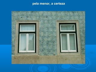 pela menor, a certeza
 