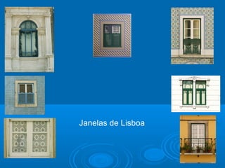 Janelas de Lisboa
 